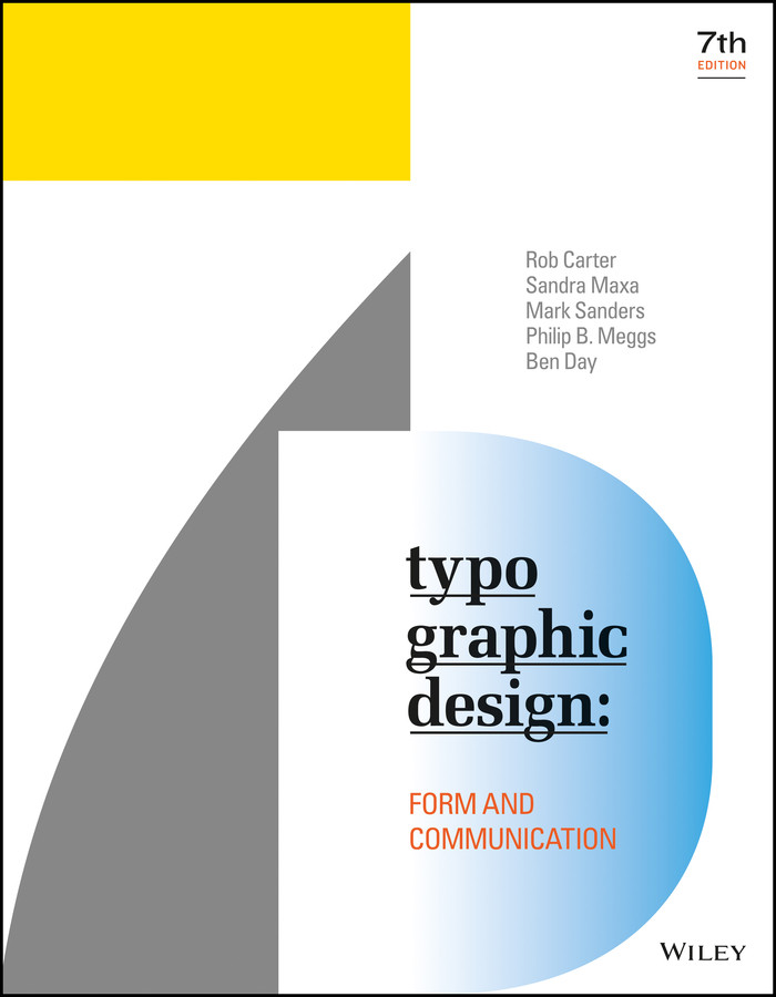 Typographic Design: Form and Communication book cover by Rob Carter, Sandra Maxa, Mark Sanders, Philip B. Meggs, Ben Day