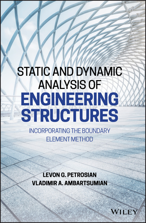 Static and Dynamic Analysis of Engineering Structures: Incorporating the Boundary Element Method book cover by Levon G. Petrosian, Vladimir A. Ambartsumian