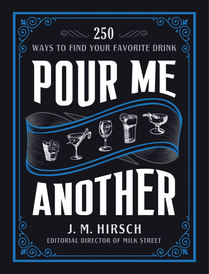 Pour Me Another: 250 Ways to Find Your Favorite Drink book cover by J. M. Hirsch