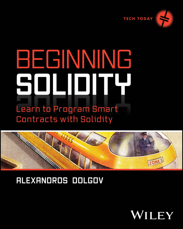 Beginning Solidity: Learn to Program Smart Contracts with Solidity (Tech Today) book cover by Alexandros Dolgov