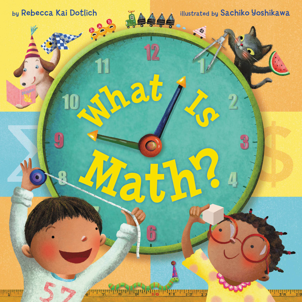 What Is Math? (What Is... #1) book cover by Rebecca Kai Dotlich