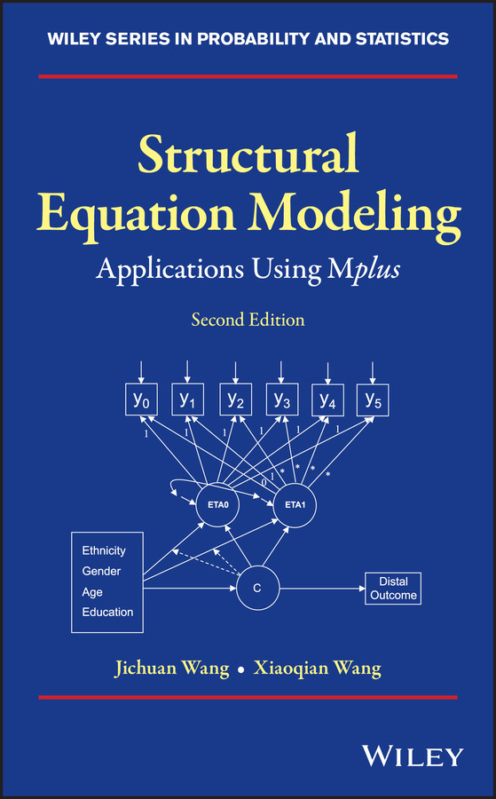 Structural Equation Modeling: Applications Using Mplus (Wiley Series in Probability and Statistics) book cover by Jichuan Wang, Xiaoqian Wang