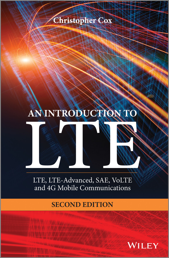 An Introduction to LTE: LTE, LTE-Advanced, SAE, VoLTE and 4G Mobile Communications book cover by Christopher Cox