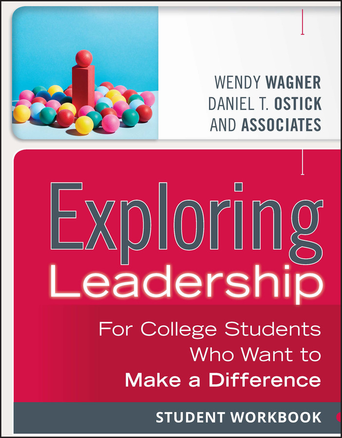 Exploring Leadership: For College Students Who Want to Make a Difference, Student Workbook book cover by Wendy Wagner, Daniel T. Ostick