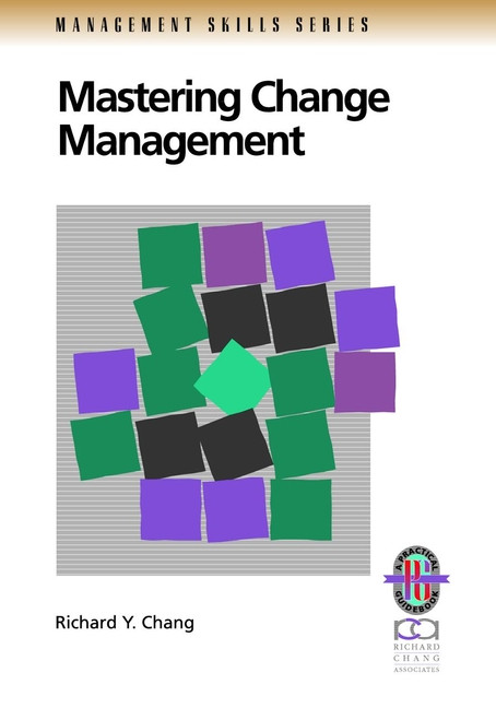 Mastering Change Management: A Practical Guide to Turning Obstacles into Opportunities book cover by Richard Y. Chang
