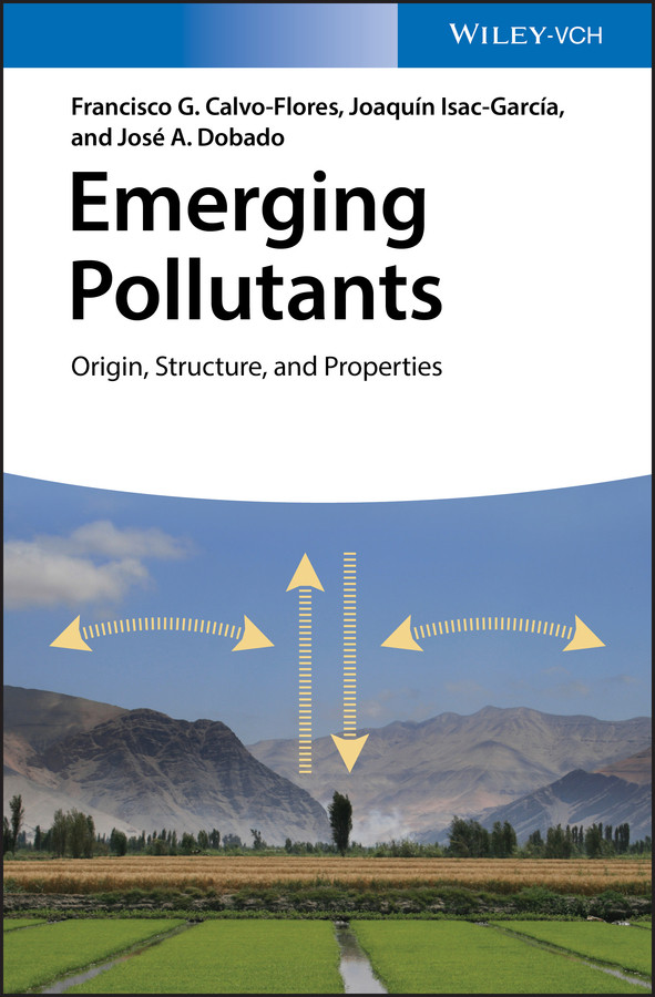 Emerging Pollutants: Origin, Structure, and Properties book cover by Francisco G. Calvo-Flores, Joaquín Isac-García, José A. Dobado