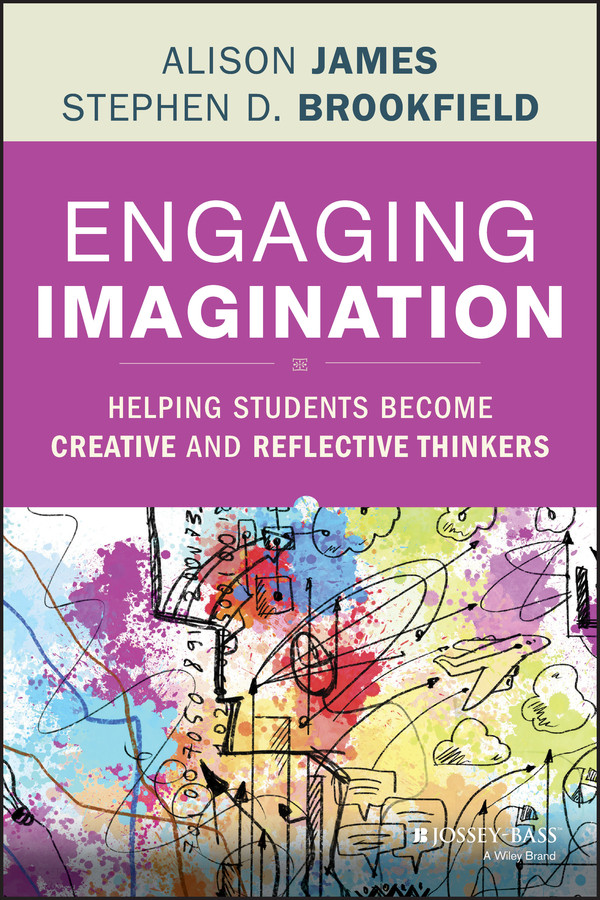 Engaging Imagination: Helping Students Become Creative and Reflective Thinkers book cover by Al James, Stephen D. Brookfield