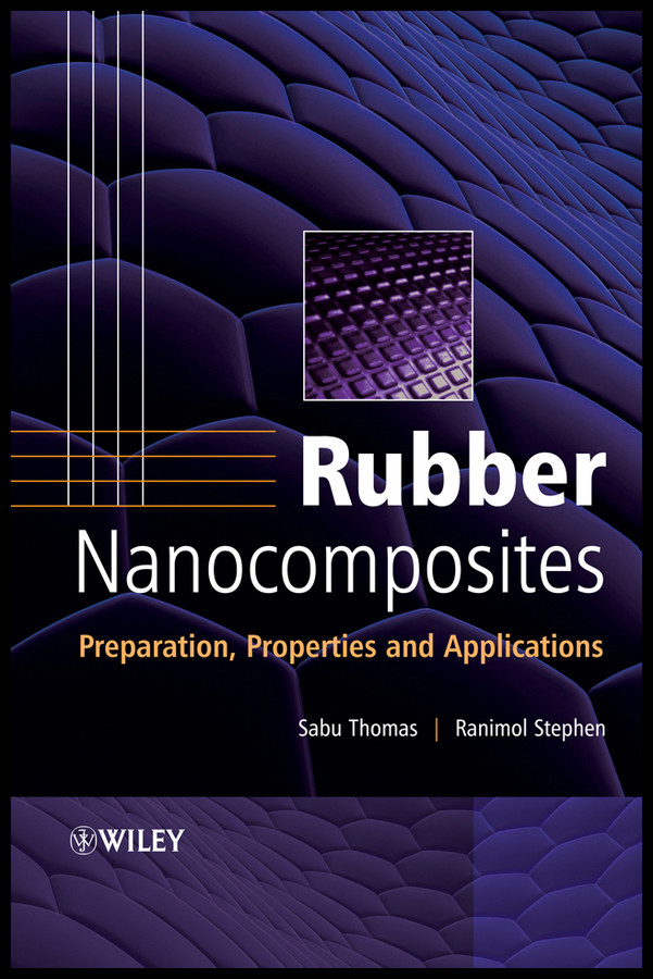 Rubber Nanocomposites: Preparation, Properties, and Applications book cover by 