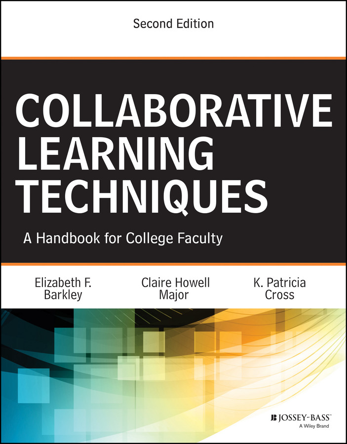 Collaborative Learning Techniques: A Handbook for College Faculty book cover by Elizabeth F. Barkley, Claire H. Major, K. Patricia Cross