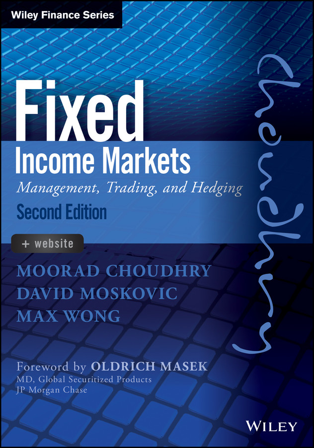 Fixed Income Markets: Management, Trading and Hedging book cover by Moorad Choudhry, David Moskovic, Max Wong