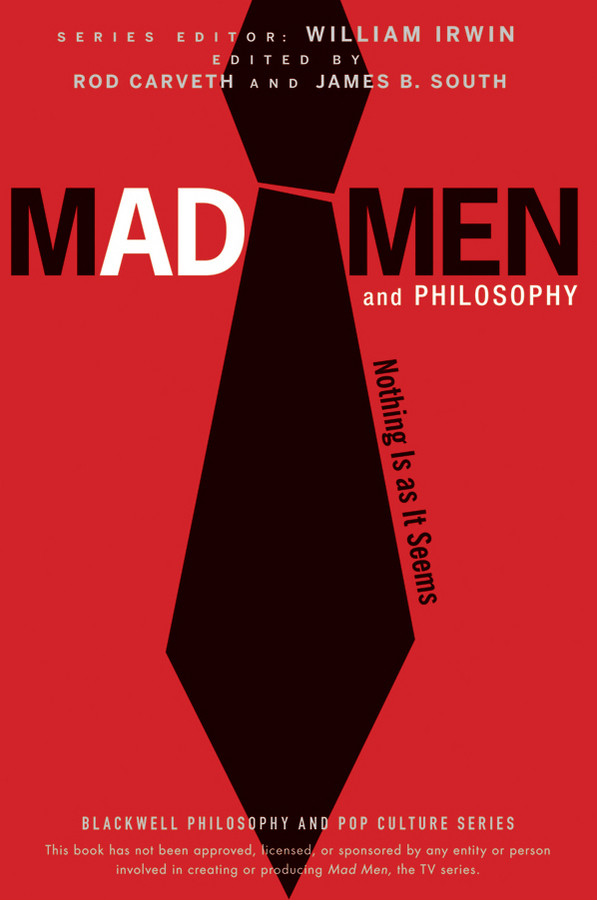 Mad Men and Philosophy: Nothing Is as It Seems (The Blackwell Philosophy and Pop Culture Series) book cover by 