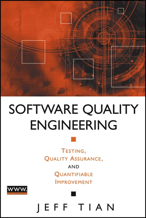 Software Quality Engineering: Testing, Quality Assurance, and Quantifiable Improvement (IEEE Press) book cover by Jeff Tian