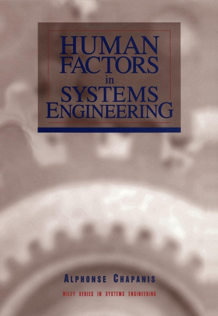 Human Factors in Systems Engineering (Wiley Series in Systems Engineering and Management) book cover by Alphonse Chapanis