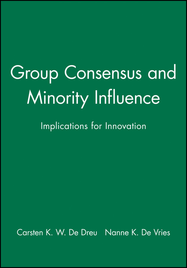 Group Consensus and Minority Influence: Implications for Innovation book cover by 