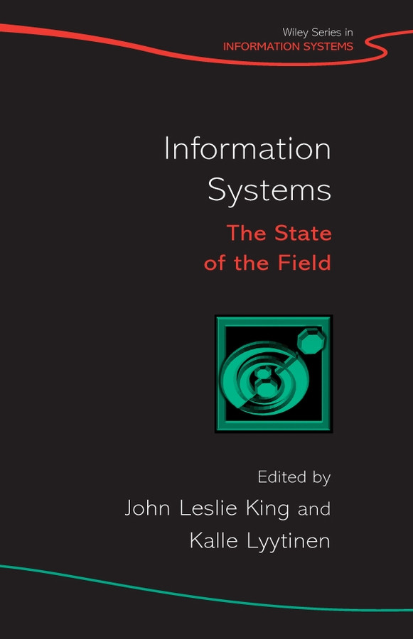 Information Systems: The State of the Field (John Wiley Series in Information Systems) book cover by 