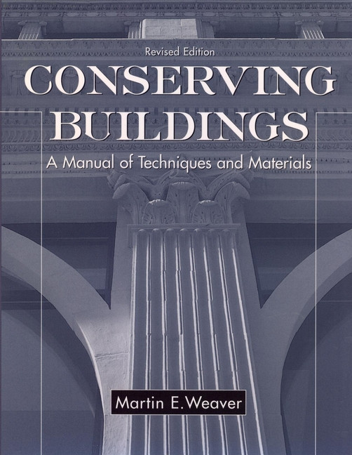 Conserving Buildings: A Manual of Techniques and Materials book cover by Martin E. Weaver
