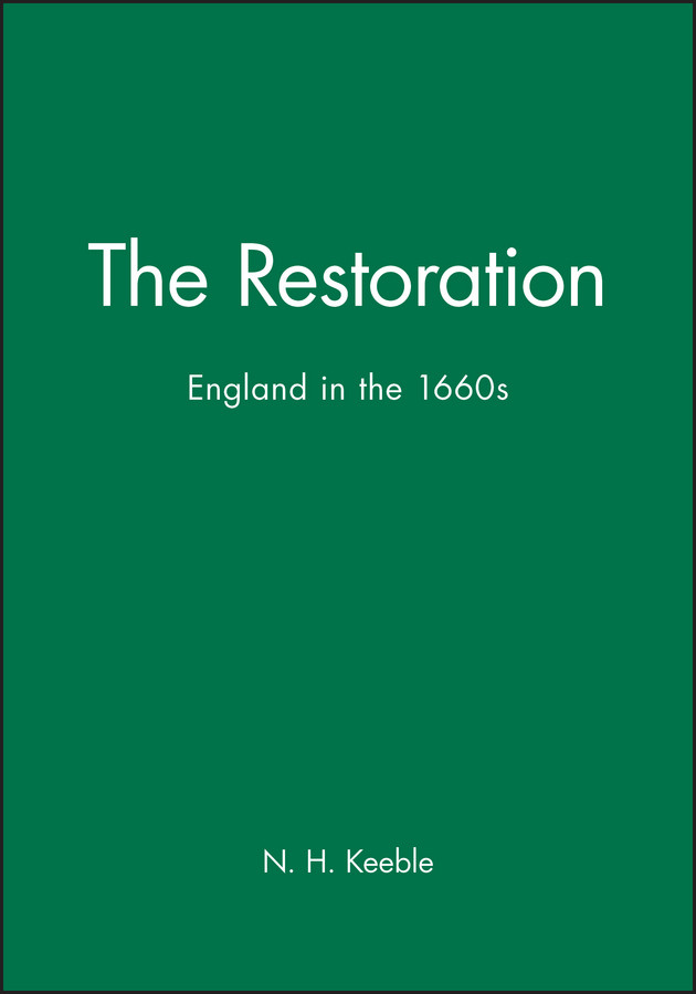 The Restoration: England in the 1660s (History of Early Modern England) book cover by N. H. Keeble