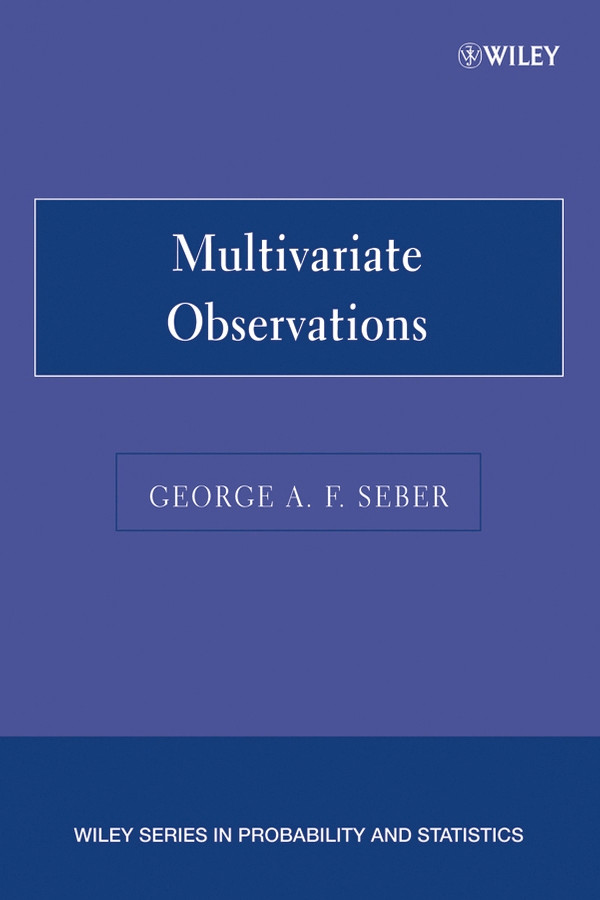 Multivariate Observations (Wiley Series in Probability and Statistics) book cover by George A. F. Seber