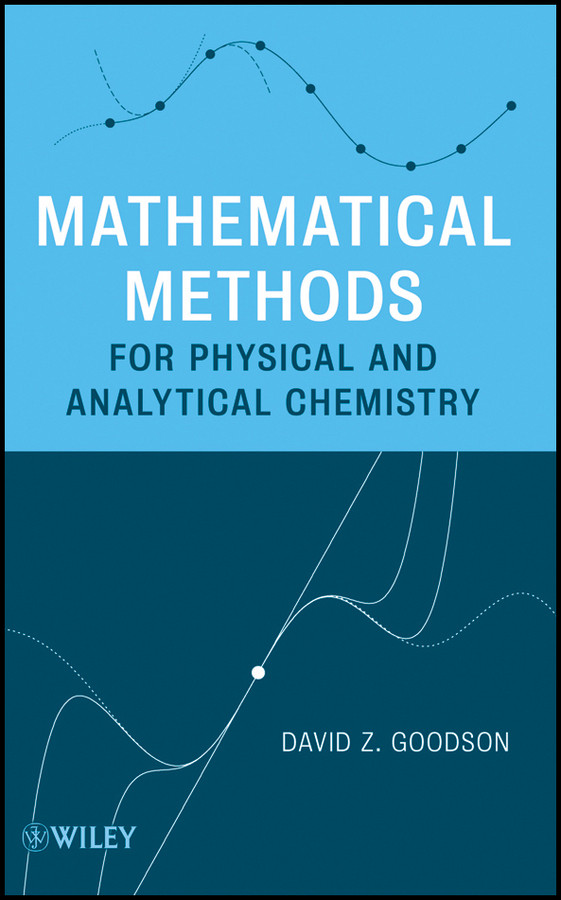 Mathematical Methods for Physical and Analytical Chemistry book cover by David Z. Goodson