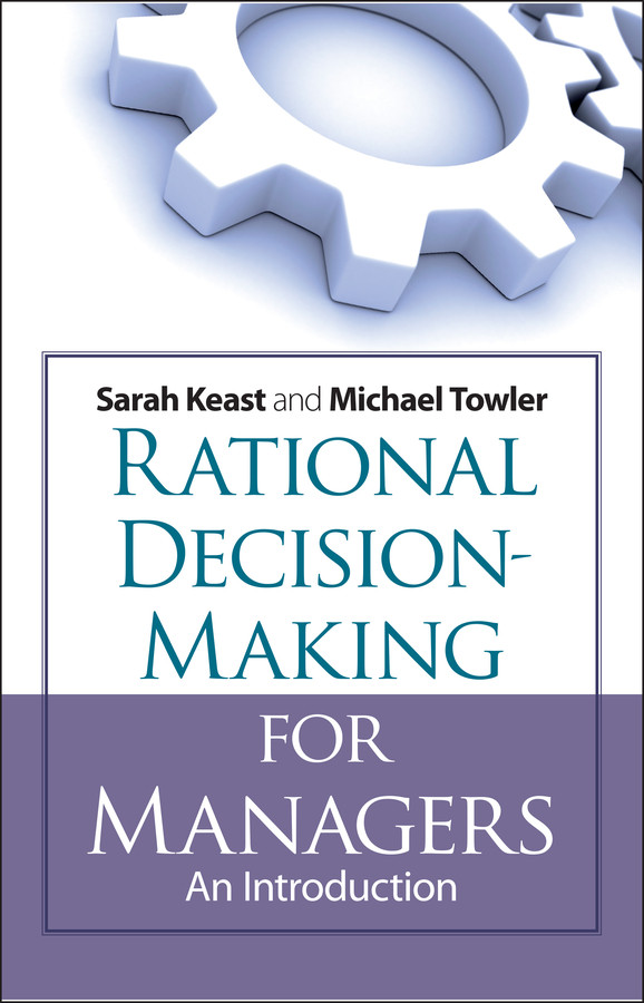 Rational Decision Making for Managers: An Introduction book cover by Michael Towler, Sarah Keast