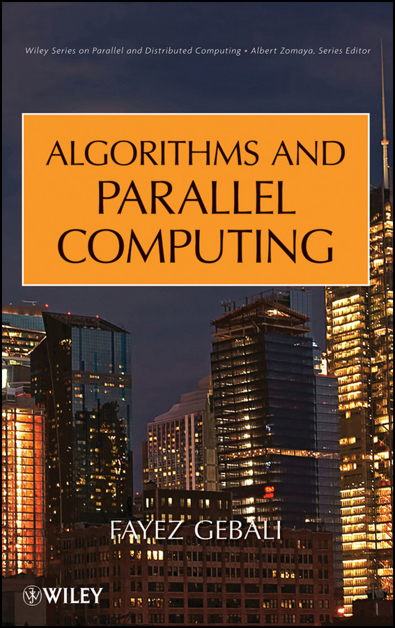 Algorithms and Parallel Computing (Wiley Series on Parallel and Distributed Computing) book cover by Fayez Gebali
