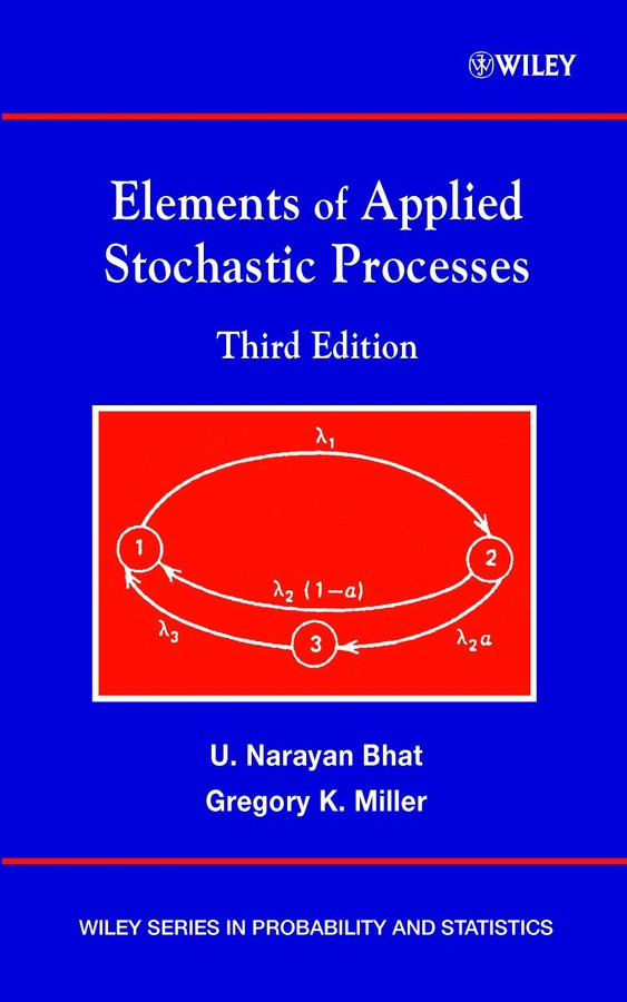 Elements of Applied Stochastic Processes (Wiley Series in Probability and Statistics) book cover by U. Narayan Bhat, Gregory K. Miller