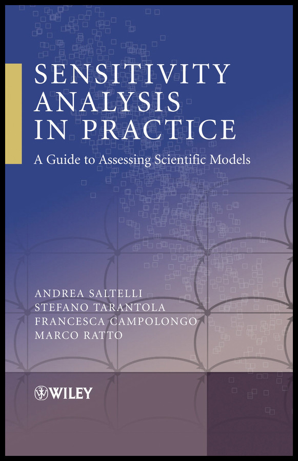 Sensitivity Analysis in Practice: A Guide to Assessing Scientific Models book cover by Andrea Saltelli, Stefano Tarantola, Francesca Campolongo, Marco Ratto