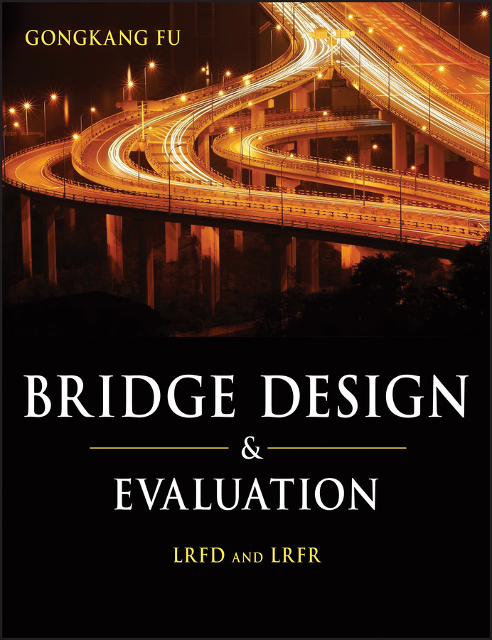 Bridge Design and Evaluation: LRFD and LRFR book cover by Gongkang Fu