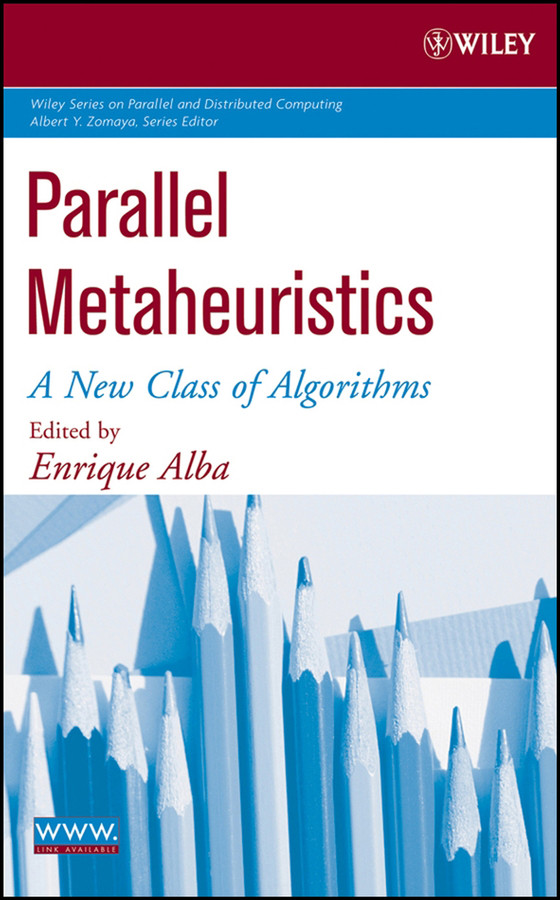 Parallel Metaheuristics: A New Class of Algorithms (Wiley Series on Parallel and Distributed Computing) book cover by Enrique Alba