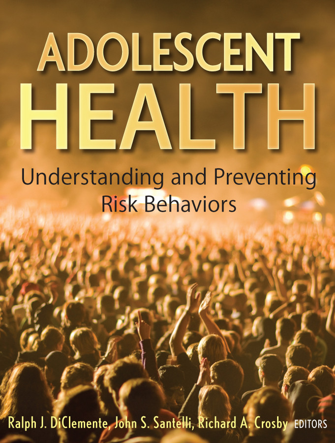 Adolescent Health: Understanding and Preventing Risk Behaviors book cover by 