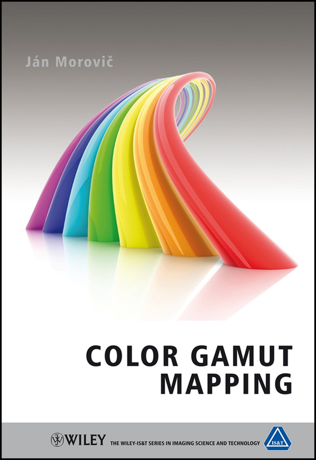 Color Gamut Mapping (The Wiley-IS&T Series in Imaging Science and Technology) book cover by Ján Morovič