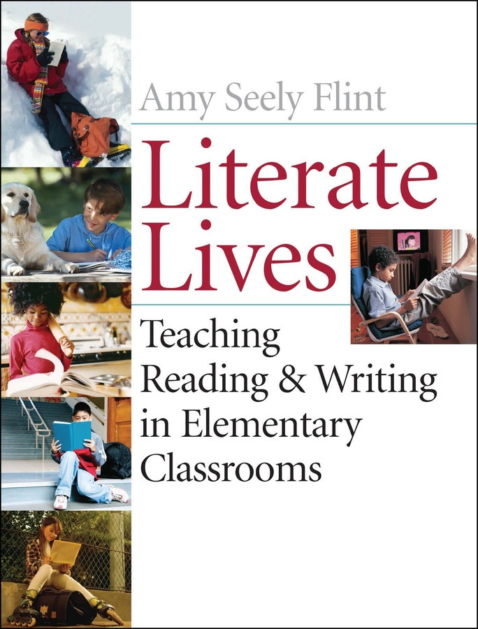 Literate Lives: Teaching Reading and Writing in Elementary Classrooms book cover by Amy Seely Flint