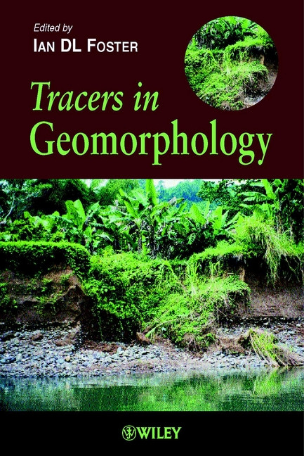 Tracers in Geomorphology (British Geomorphological Research Group Symposia Series) book cover by 