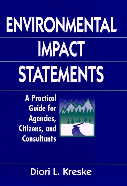 Environmental Impact Statements: A Practical Guide for Agencies, Citizens, and Consultants book cover by Diori L. Kreske