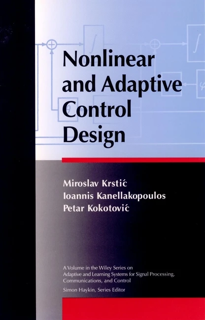 Nonlinear and Adaptive Control Design (Adaptive and Cognitive Dynamic Systems: Signal Processing, Learning, Communications and Control) book cover by Miroslav Krstic, Ioannis Kanellakopoulos, Petar V. Kokotovic