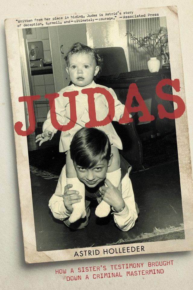 Judas: How a Sister's Testimony Brought Down a Criminal Mastermind book cover by Astrid Holleeder