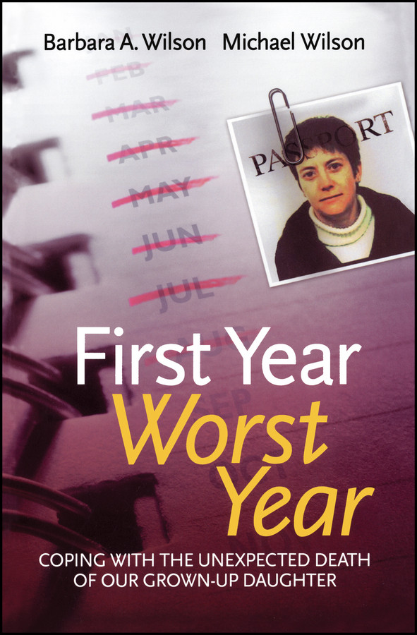 First Year, Worst Year: Coping with the unexpected death of our grown-up daughter book cover by Barbara A. Wilson, Michael John Wilson