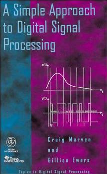 A Simple Approach to Digital Signal Processing (Topics in Digital Signal Processing) book cover by Craig Marven, Gillian Ewers