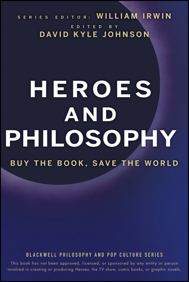 Heroes and Philosophy: Buy the Book, Save the World (The Blackwell Philosophy and Pop Culture Series) book cover by 