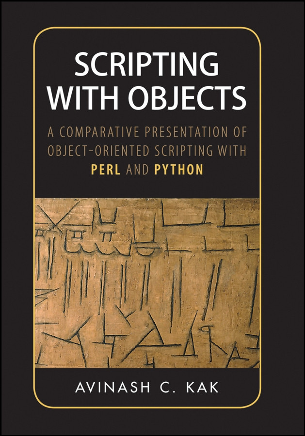 Scripting with Objects: A Comparative Presentation of Object-Oriented Scripting with Perl and Python book cover by Avinash C. Kak