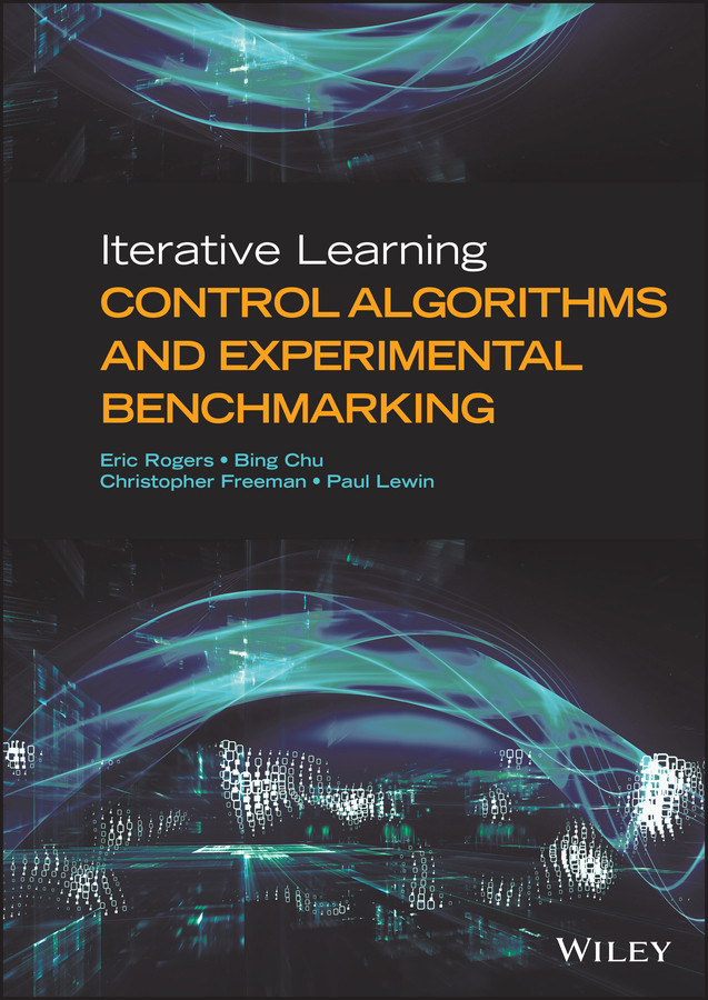 Iterative Learning Control Algorithms and Experimental Benchmarking book cover by Eric Rogers, Bing Chu, Christopher Freeman, Paul Lewin
