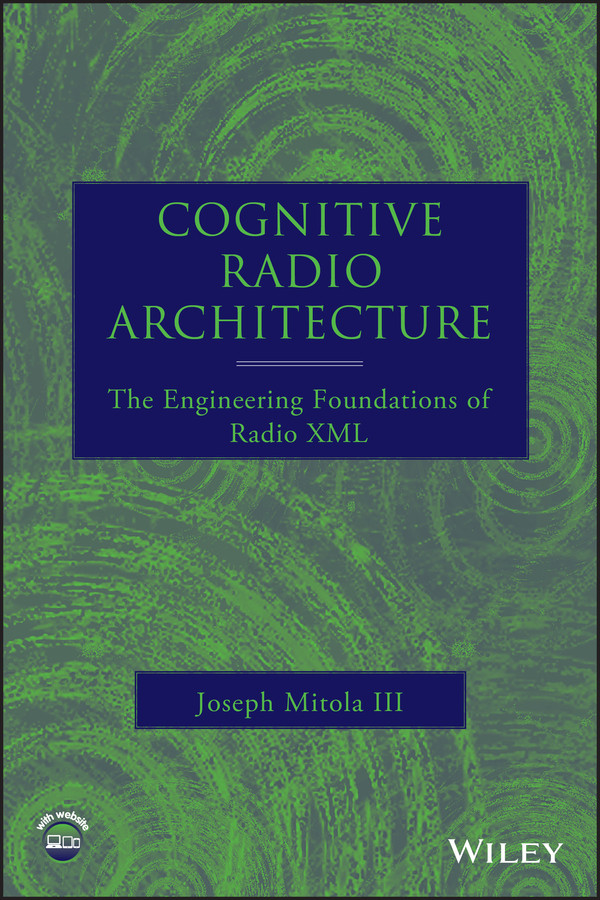 Cognitive Radio Architecture: The Engineering Foundations of Radio XML book cover by Joseph Mitola, III