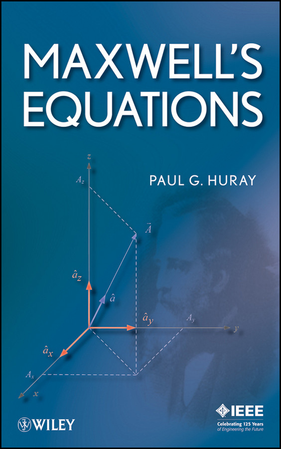 Maxwell's Equations (IEEE Press) book cover by Paul G. Huray
