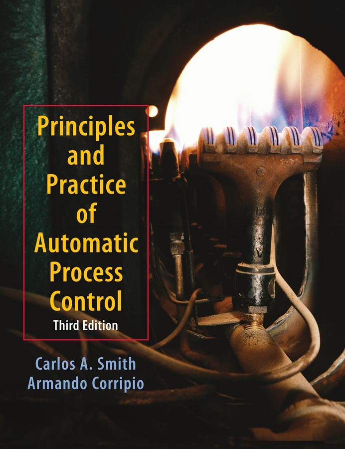 Principles and Practices of Automatic Process Control book cover by Carlos A. Smith, Armando B. Corripio