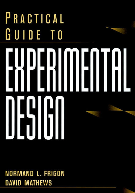 Practical Guide to Experimental Design book cover by Normand L. Frigon, David Mathews