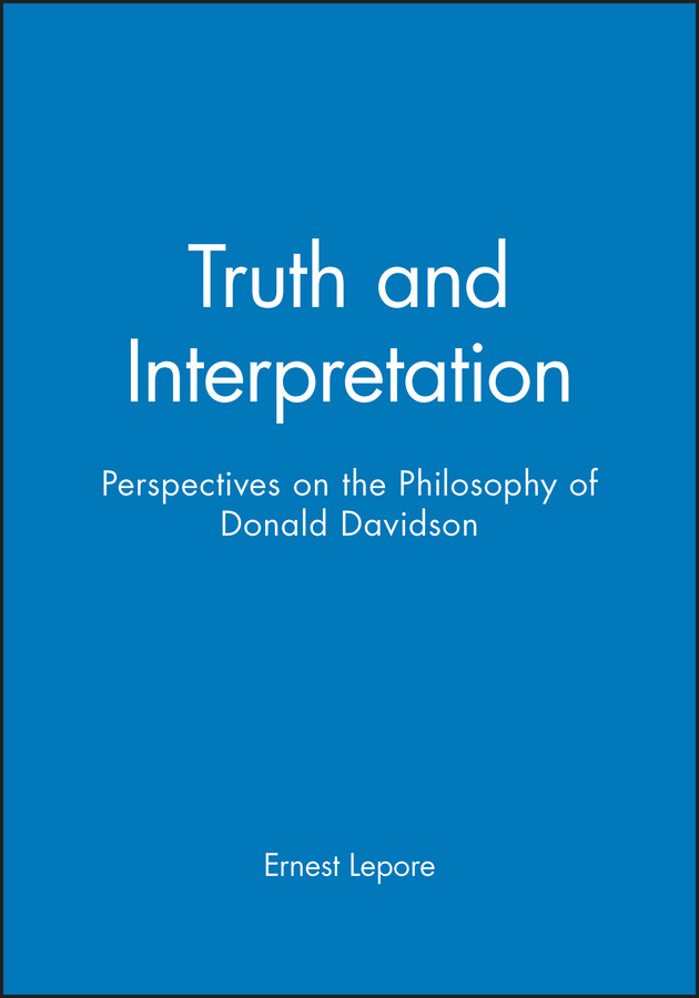 Truth and Interpretation: Perspectives on the Philosophy of Donald Davidson book cover by Ernest Lepore
