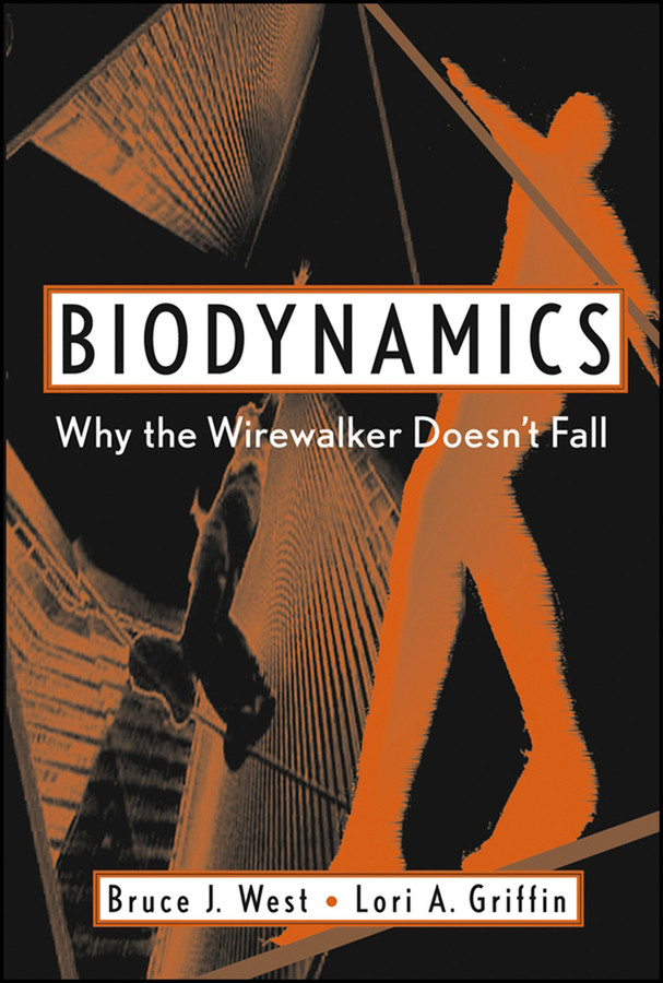Biodynamics: Why the Wirewalker Doesn't Fall book cover by Bruce J. West, Lori A. Griffin