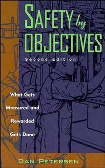 Safety by Objectives: What Gets Measured and Rewarded Gets Done book cover by Daniel Petersen