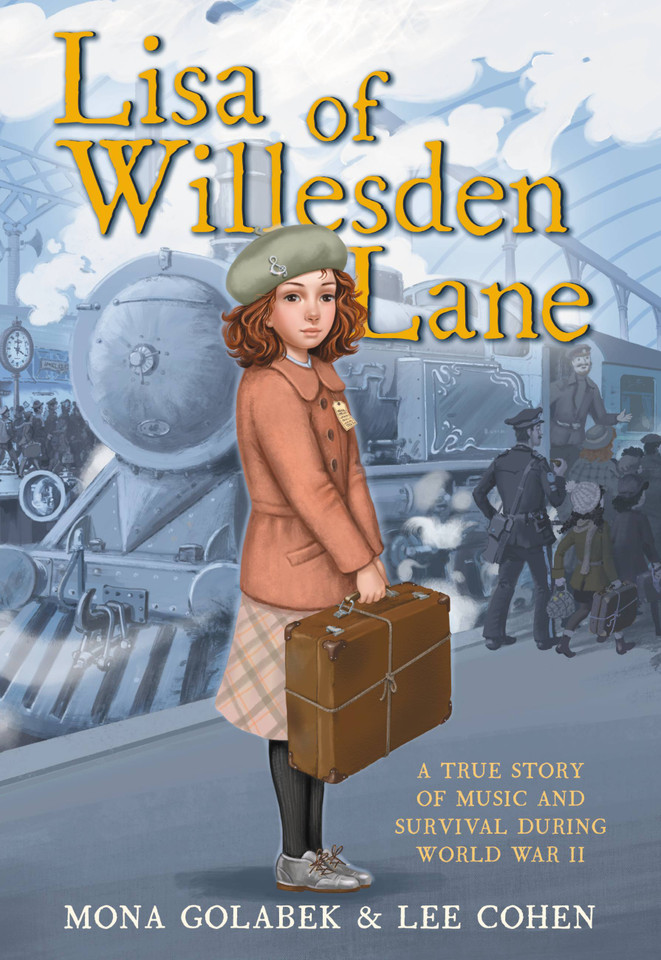 Lisa of Willesden Lane: A True Story of Music and Survival During World War II book cover by Mona Golabek, Lee Cohen