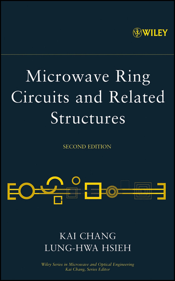 Microwave Ring Circuits and Related Structures (Wiley Series in Microwave and Optical Engineering) book cover by Kai Chang, Lung-Hwa Hsieh